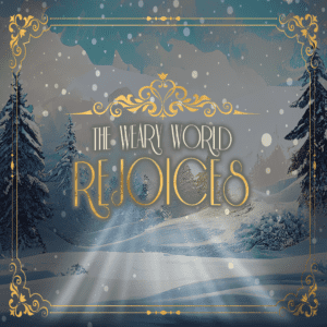 The Weary World Rejoices 1026x1026